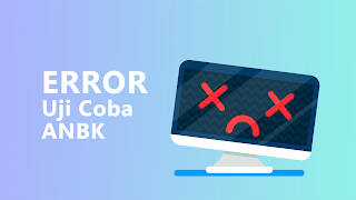 Error Uji Coba ANBK