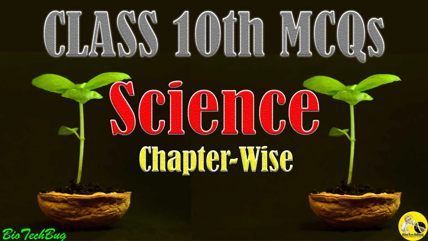 mcq for class 10 science chapter-wise