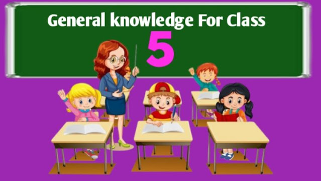 GK Questions for Class 5 -Gksaiclassesgk