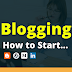 How do I start blogging? Beginner's Tips