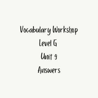Vocabulary Workshop Level G Unit 9 Answers