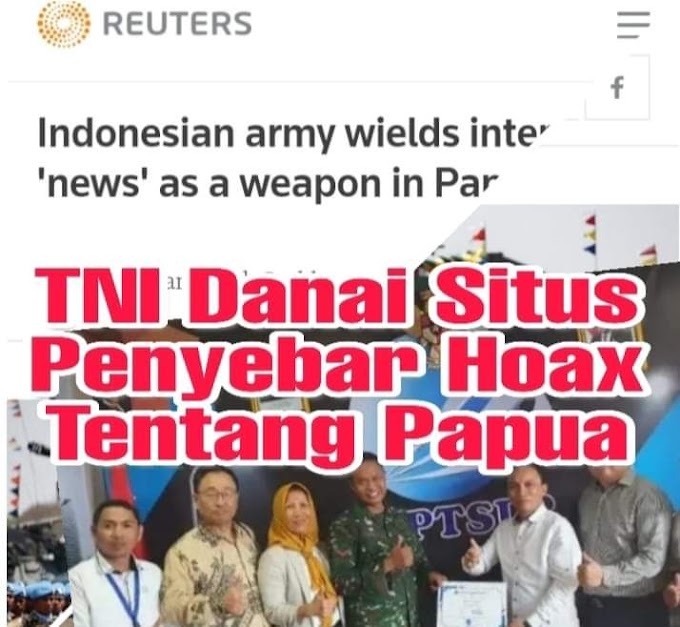 Reuters: TNI Indonesia Menghabiskan uang Besar untuk Mebuay Berita Hoax tentang West Papua