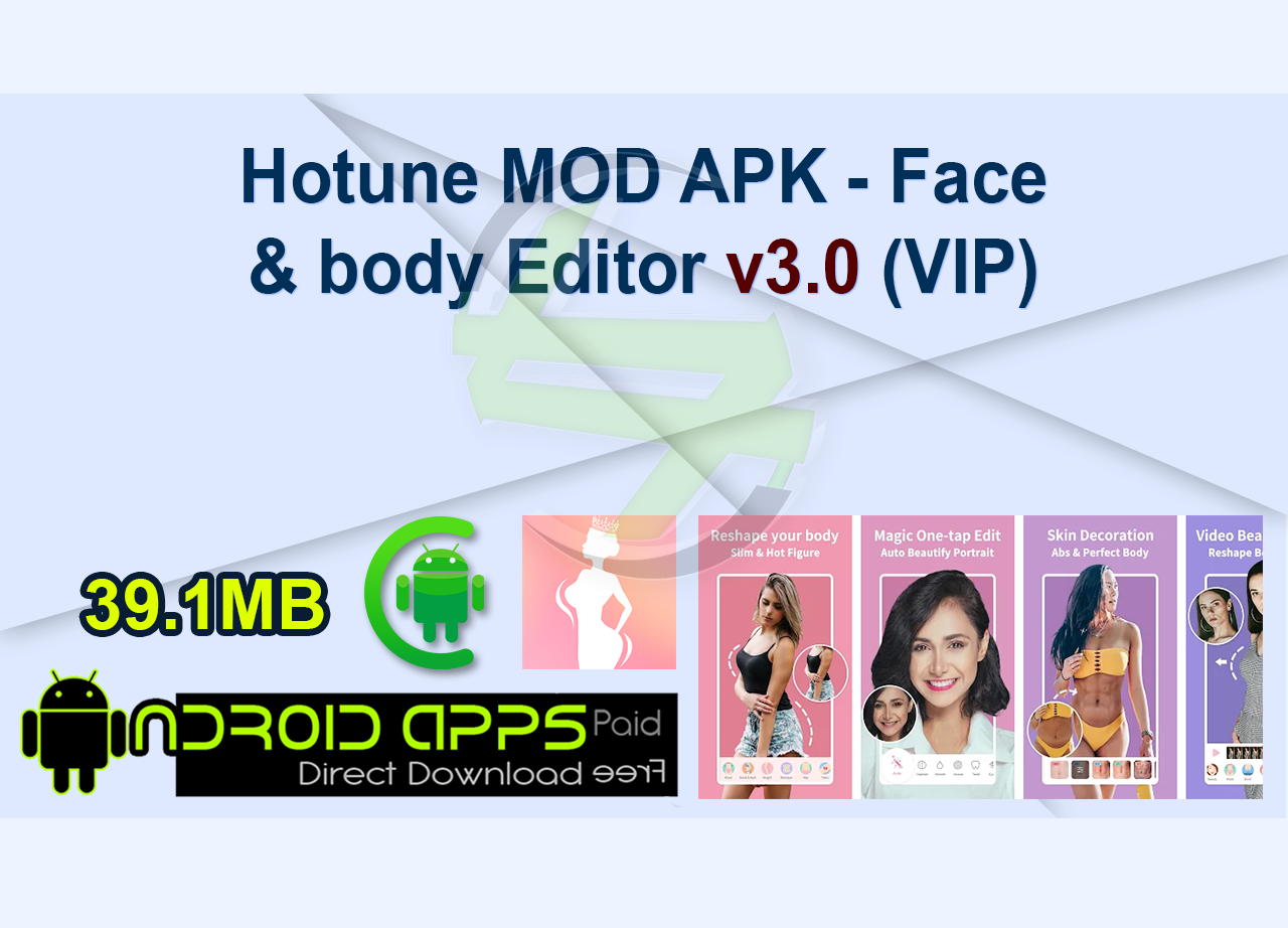 Hotune MOD APK – Face & body Editor v3.0 (VIP)