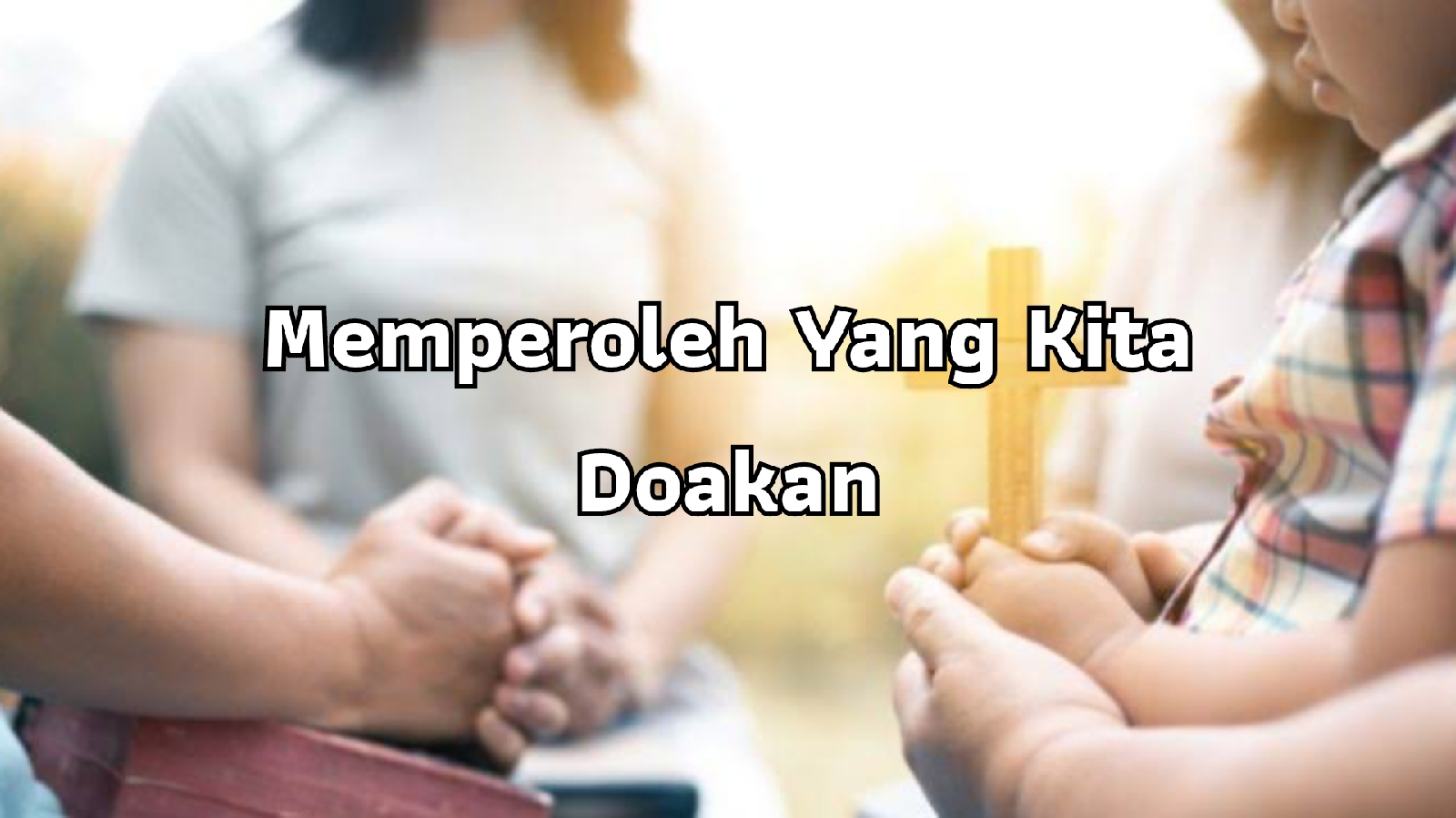 Memperoleh Yang Kita Doakan