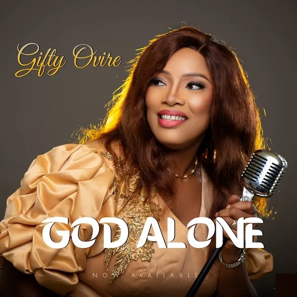 God Alone - Gifty Ovire mp3 download