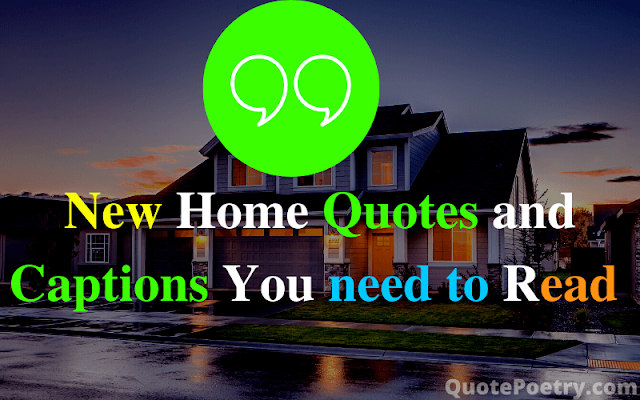 New Home Captions And Quotes