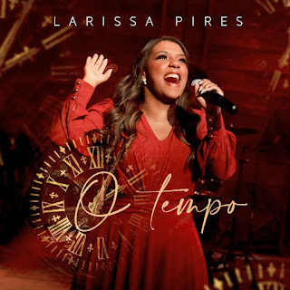 Baixar Música Gospel O Tempo - Larissa Pires Mp3