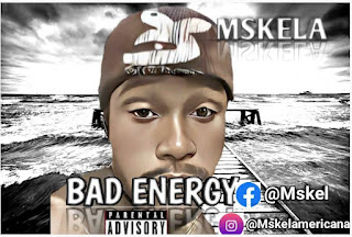 [Music]: Mskela - Bad Energy