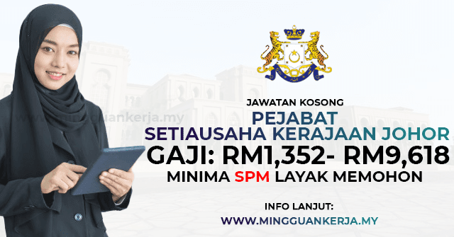 Jawatan Kosong Pejabat Setiausaha Kerajaan Johor ~ Gaji RM1,352 - RM9,618 / Minima SPM Layak Memohon. Khas kepada anda yang sedang mencari pekerjaan dan berminat untuk menjawat jawatan kosong terkini yang tertera pada halaman Mingguan Kerja.