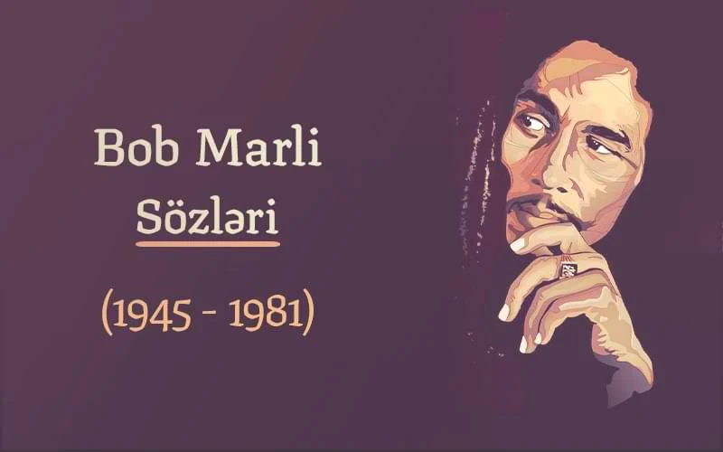 Bob Marli Sozleri,Bob Marli Sözləri. Bob marley sozleri