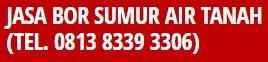 Jasa Bor Sumur Air Tanah (Tel. 0813 8339 3306)