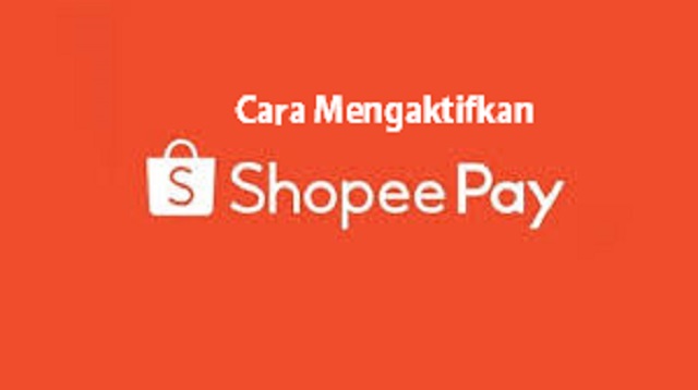 Cara Mengaktifkan ShopeePay
