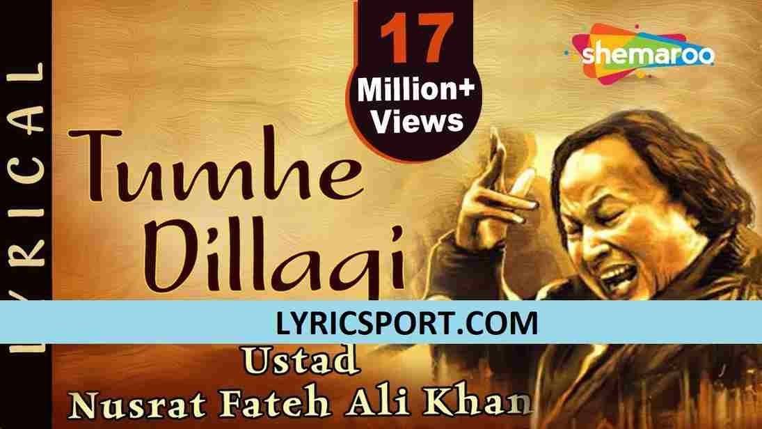 Tumhein Dillagi Bhool Jani Paray Gi Lyrics in English Translation