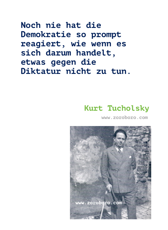 Kurt Tucholsky Quotes. Kurt Tucholsky Quotes in German & English. Kurt Tucholsky Books Quotes. kurt tucholsky sprüche. kurt tucholsky zitate