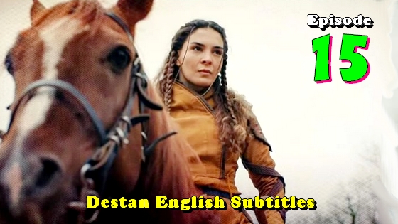 Destan Episode 15 With English Subtitles