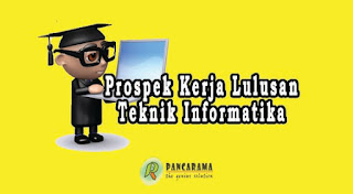 Prospek Kerja Lulusan Teknik Informatika