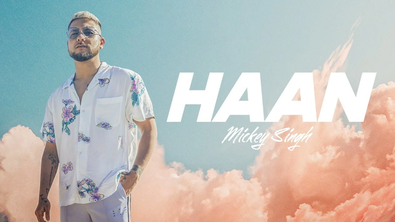 MICKEY SINGH - HAAN Hindi Lyrics