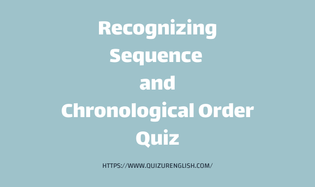 Recognizing Sequence and Chronological Order Quiz