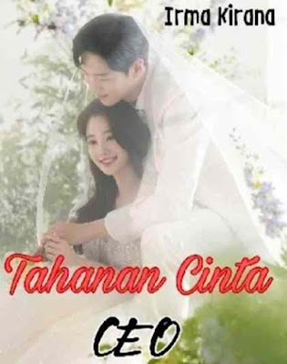Novel Tahanan Cinta CEO Karya Irma Kirana Full Episode