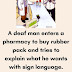 A deaf man enters a pharmacy