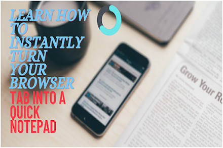 Learn How To Instantly Turn Your Browser Tab Into a Quick Notepad