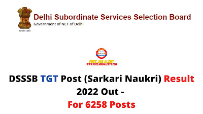 Sarkari Result: DSSSB TGT Post (Sarkari Naukri) Result 2022 Out - For 6258 Posts