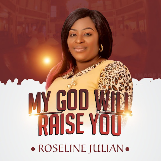 EP: Roseline Julian – My God Will Raise You