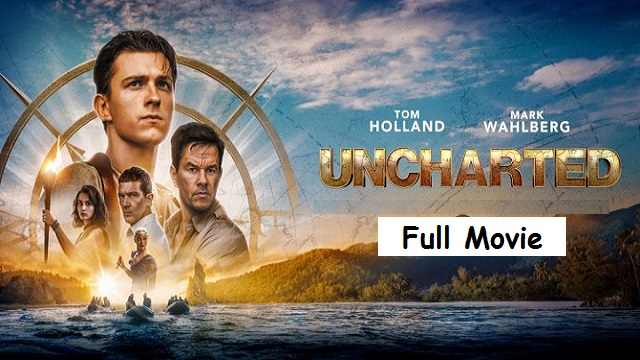 Uncharted Full Movie