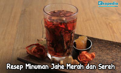 Resep Minuman Jahe Merah dan Sereh, bahan minuman jahe merah sereh, manfaat minuman jahe merah sereh, racikan jahe merah sereh