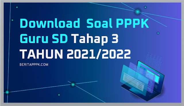 Download Soal PPPK Tahun 2022 Pdf Guru SD Tahap 3