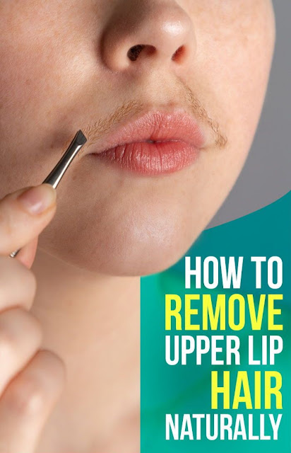 How To Remove Upper Lip Hair Naturally At Home – 11 Ways