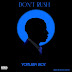 Yoruba Boy _DONT RUSH