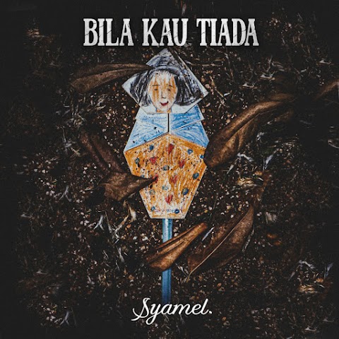 Syamel - Bila Kau Tiada MP3