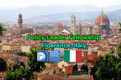 Policy Leader Fellowship in Florence, Italy 2022 (Fully Funded)