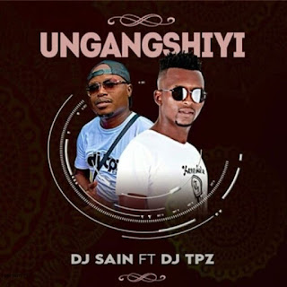 DJ Sain & DJ Tpz - Ungangshiyi [Exclusivo 2022] (Download Mp3)