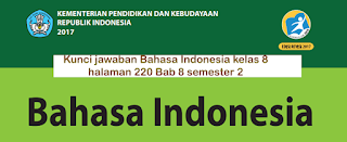 Kunci jawaban Bahasa Indonesia kelass 8 halaman 220 Bab 8 Semester 2