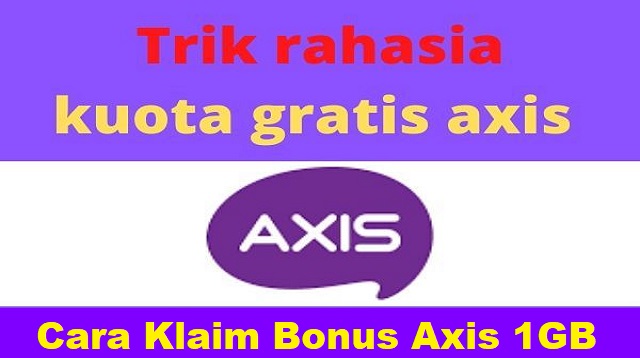  Axis merupakan salah satu provider atau operator yang sangat terkenal di Indonesia Cara Klaim Bonus Axis 1GB Tanpa Pulsa Terbaru