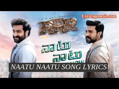 NAATU NAATU Song Lyrics in Telugu - RRR (2022) Telugu | Ram Charan, Jr. NTR | M. M. Keeravaani | S. S. Rajamouli