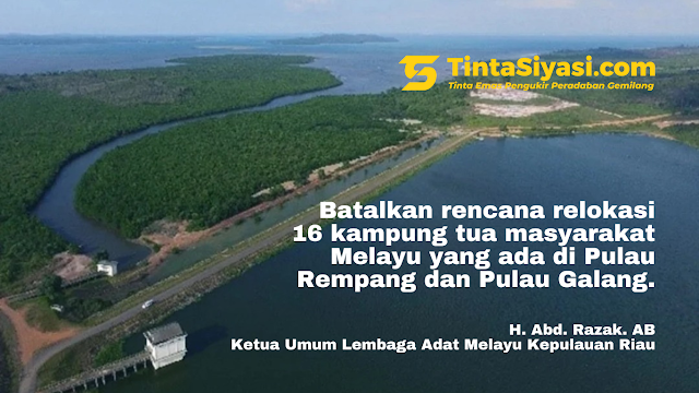 Batalkan Rencana Relokasi 16 Kampung Tua Pulau Rempang!