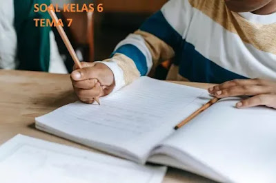 Soal kelas 6 tema 7 SD subtema 1 2 dan 3