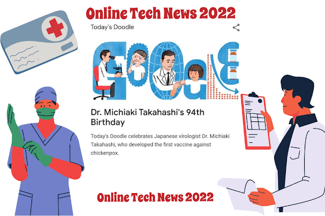 जापान के प्रसिद्ध चिकित्सक और वायरोलॉजिस्ट जिन्होंने दुनिया को चिकनपॉक्स जेसी महामारी से बचने के लिए पहला टीका विकसित किया - Dr. Takahashi's devotion to medicine earned him a place on Google Doodles