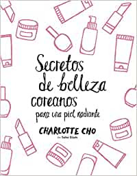 Secretos de belleza coreanos para una piel radiante de Charlotte Cho - reseña