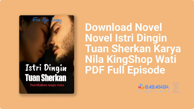 Novel Istri Dingin Tuan Sherkan PDF Full Episode Gratis