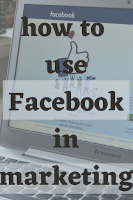 how to use Facebook in marketing