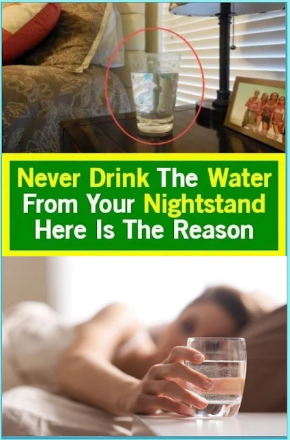 Never Drink The Water From Your Nightstand- Here Is The Reason