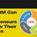 How CRM Can Help Entrepreneurs To Grow Their Business