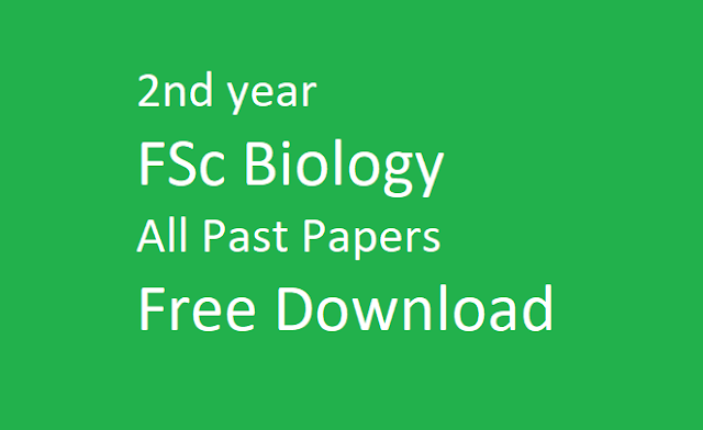 2nd year FSc Biology All Past Papers Free Download