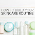 How to build an Amazing skincare routine