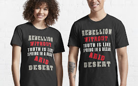 Rebellion without truth is like spring in a bleak, arid desert Essential T-Shirt