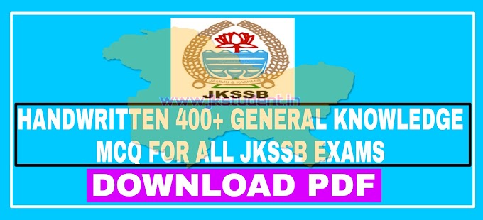 JKSSB | Handwritten 400+ Top Most Expected General Knowledge MCQ For All Kinds Of JKSSB Exams